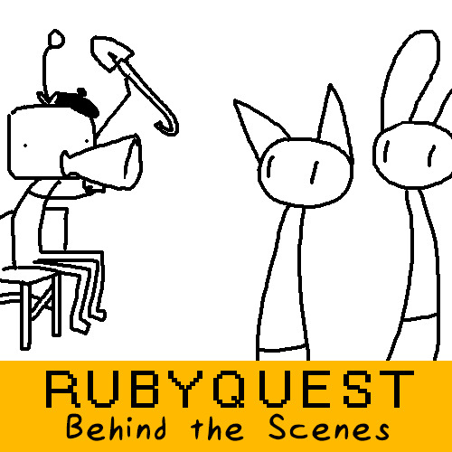 Ruby Quest Behind the Scenes (Part One)